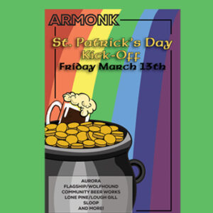 Come join us on in Armonk Friday, March 13, 2026, for some drinks and fun, sampling various Irish style beers familiar and foreign.