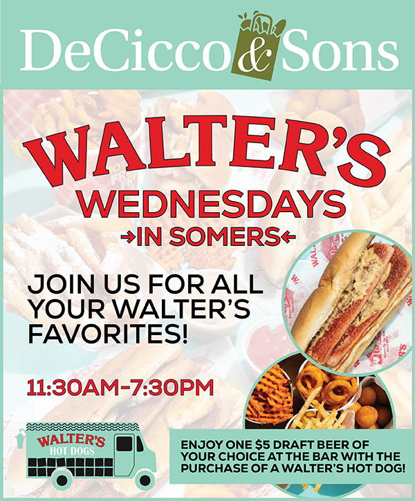 Walter's Wednesdays at DeCicco's Somers from 11:30am-7:30pm